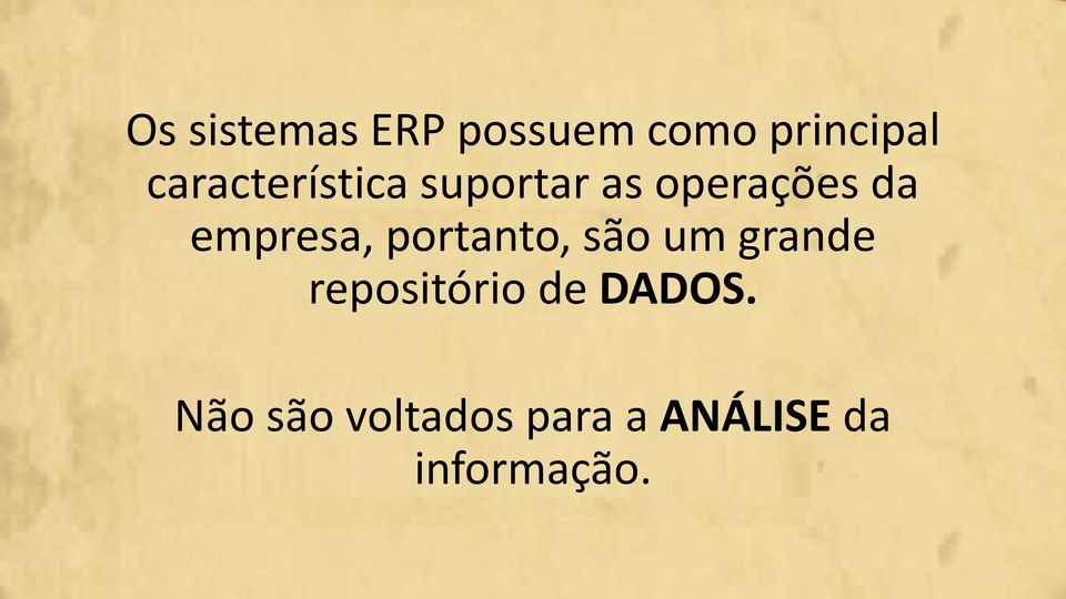 empresa, portanto, são um grande repositório