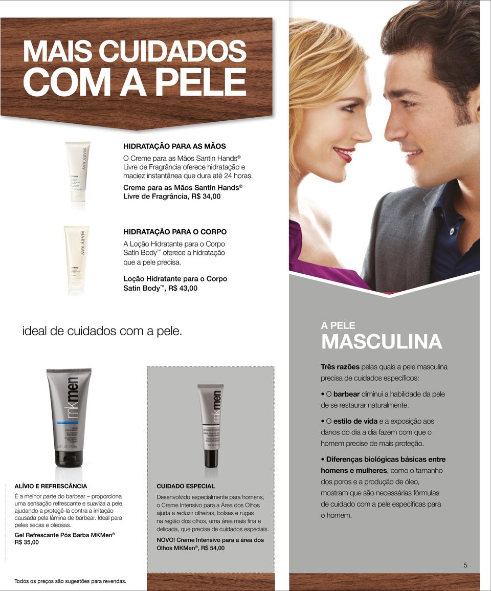 Loção Hidratante para o Corpo Satin Body, R$ 43,00 ideal de cuidados com a pele.