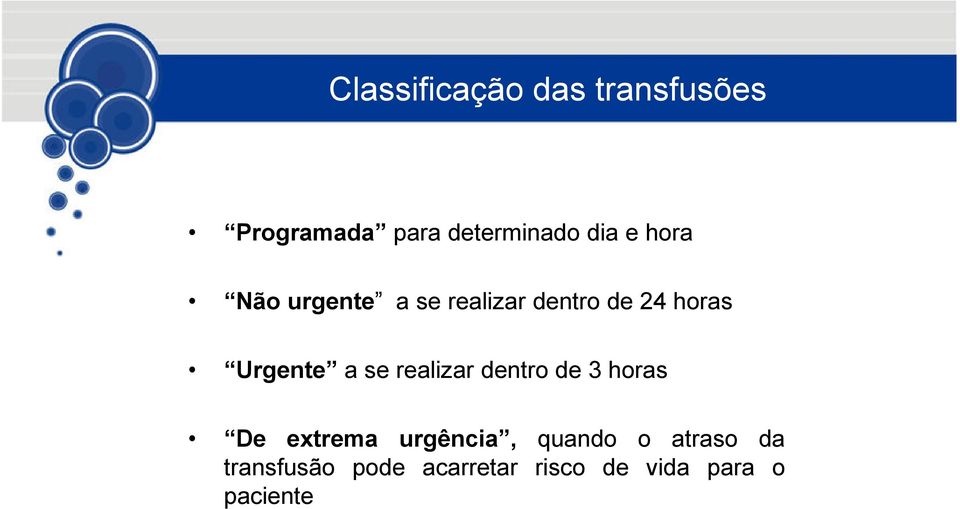 se realizar dentro de 3 horas De extrema urgência, quando o