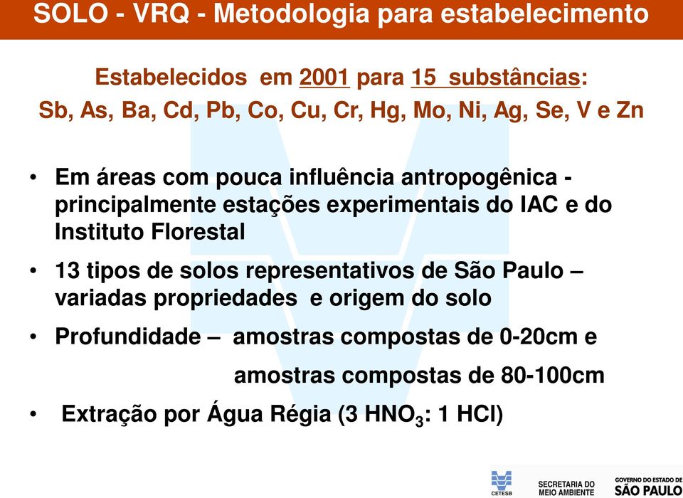 do IAC e do Instituto Florestal 13 tipos de solos representativos de São Paulo variadas propriedades e origem do