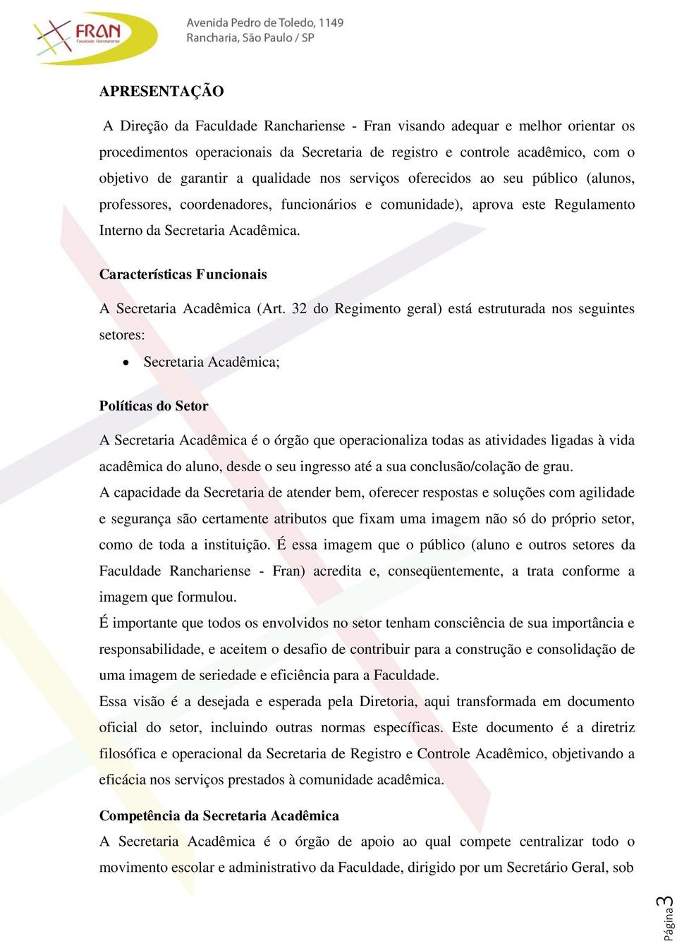 Características Funcionais A Secretaria Acadêmica (Art.