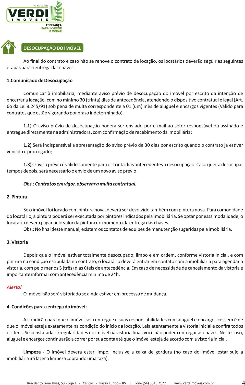 atendendo o disposi vo contratual e legal (Art. 6o da Lei 8.