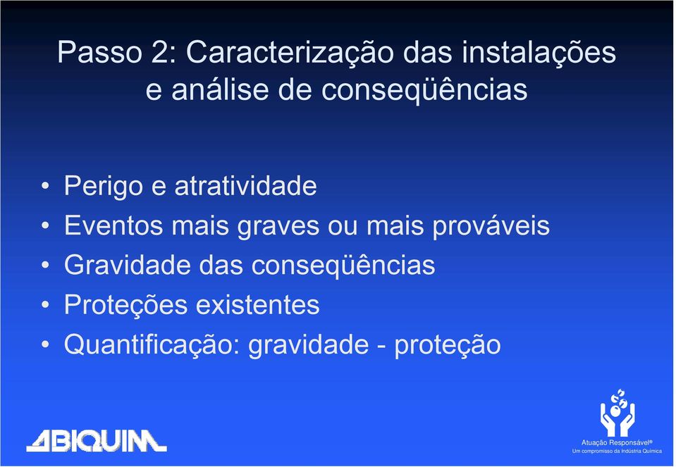 graves ou mais prováveis Gravidade das conseqüências