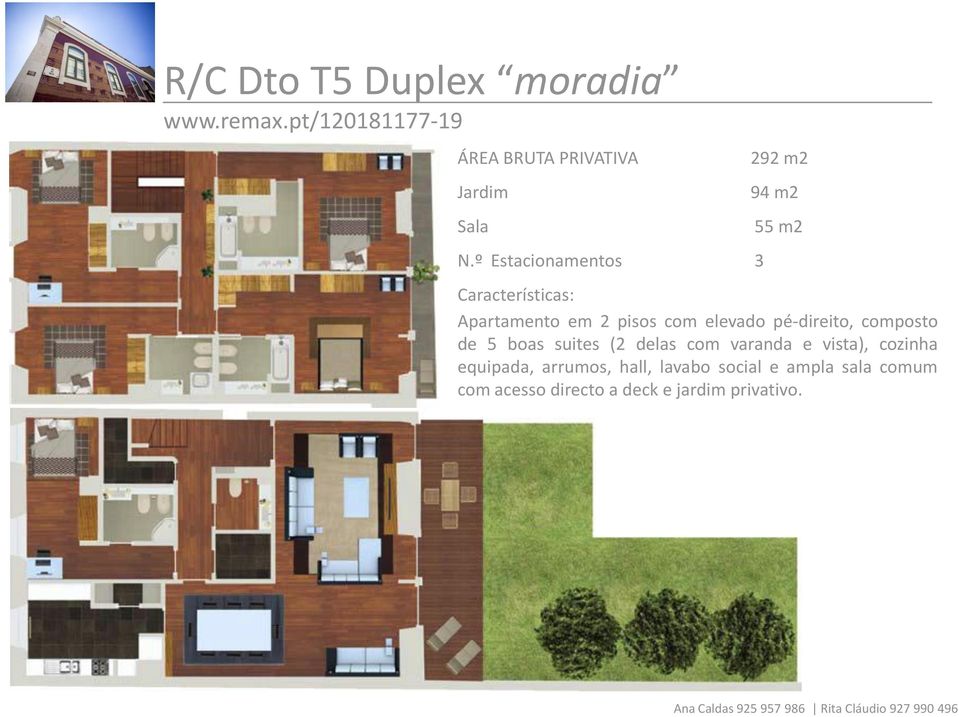 elevado pé-direito, composto de 5 boas suites (2 delas com varanda e vista), cozinha