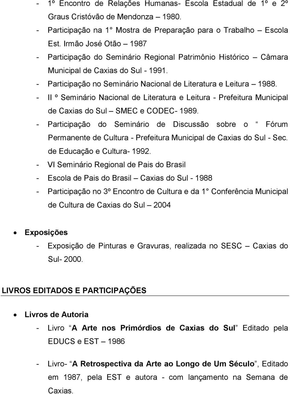 - II º Seminário Nacional de Literatura e Leitura - Prefeitura Municipal de Caxias do Sul SMEC e CODEC- 1989.