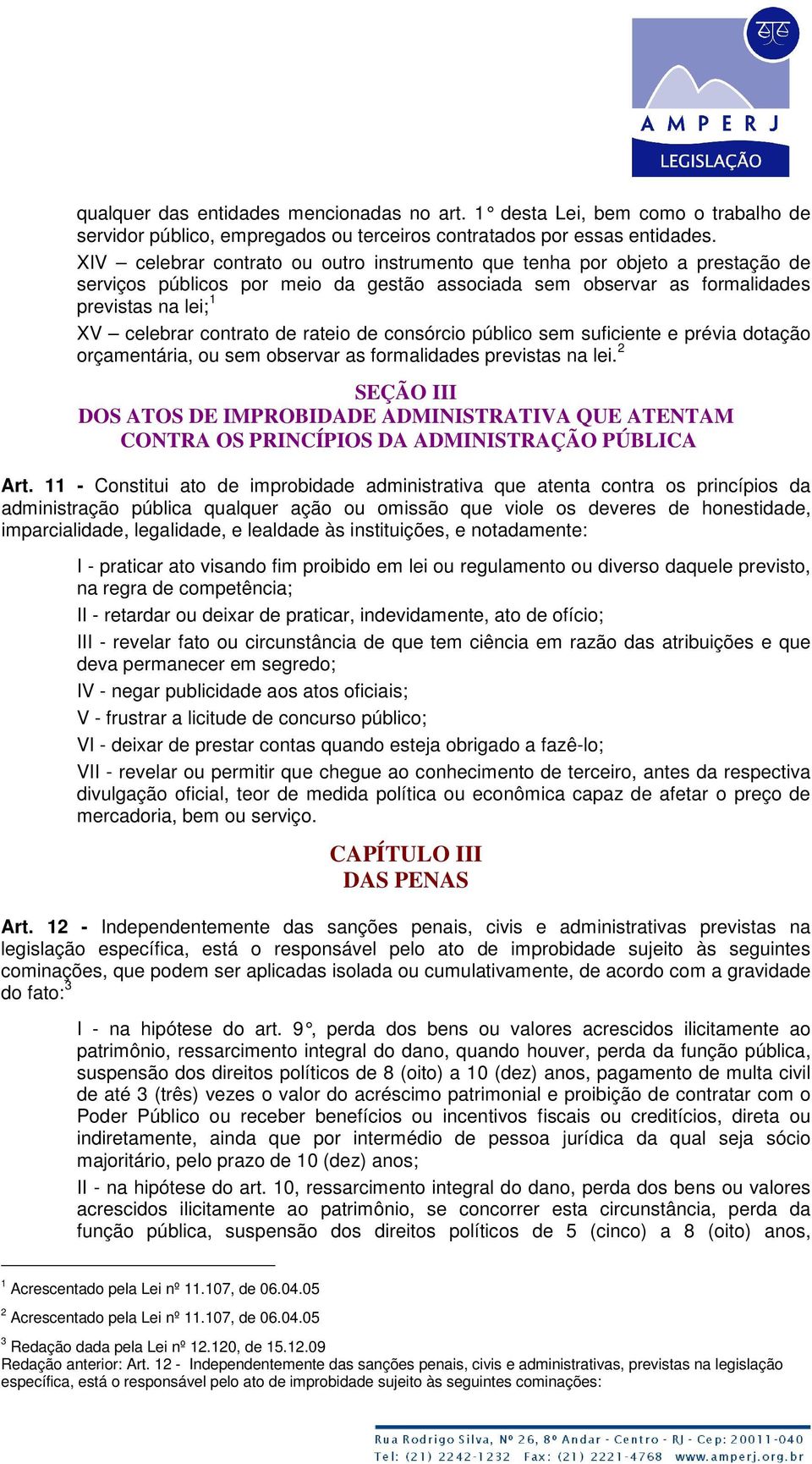 rateio de consórcio público sem suficiente e prévia dotação orçamentária, ou sem observar as formalidades previstas na lei.