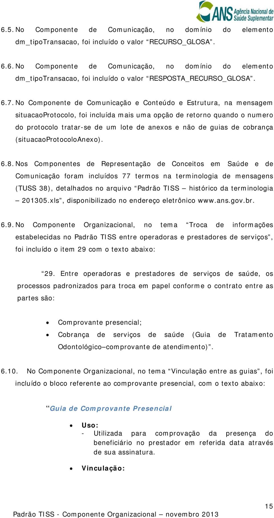 guias de cobrança (situacaoprotocoloanexo). 6.8.