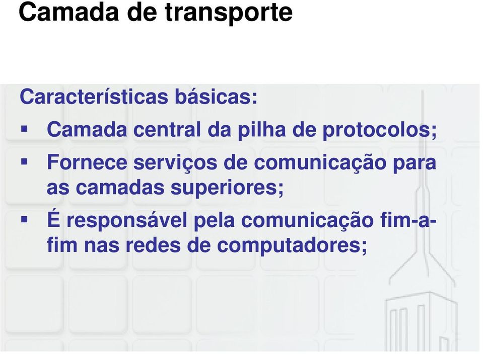 comunicação para as camadas superiores; É