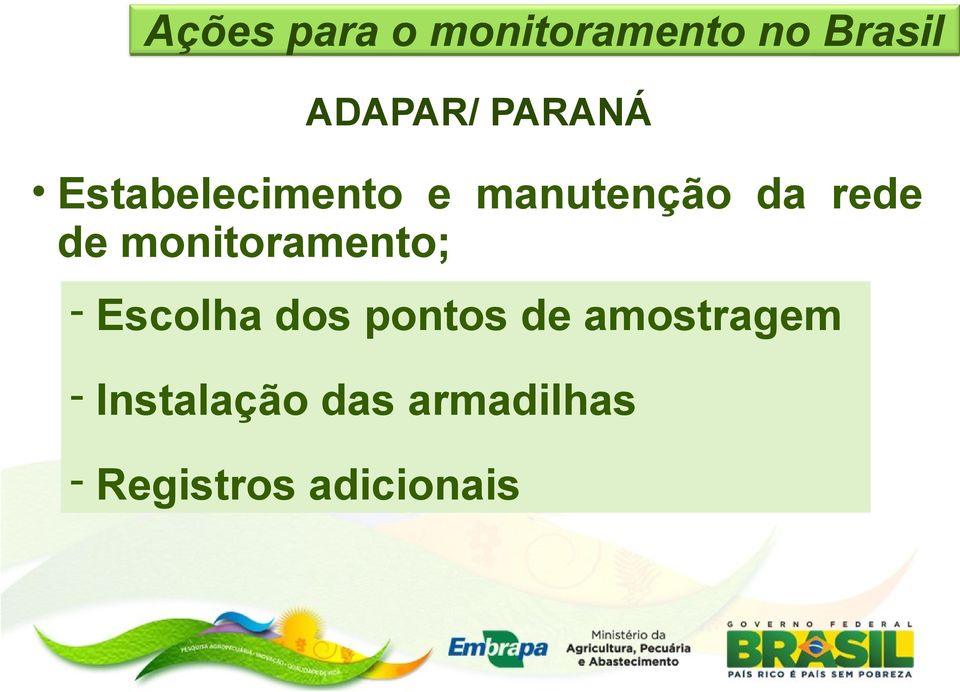 monitoramento; - Escolha dos pontos de