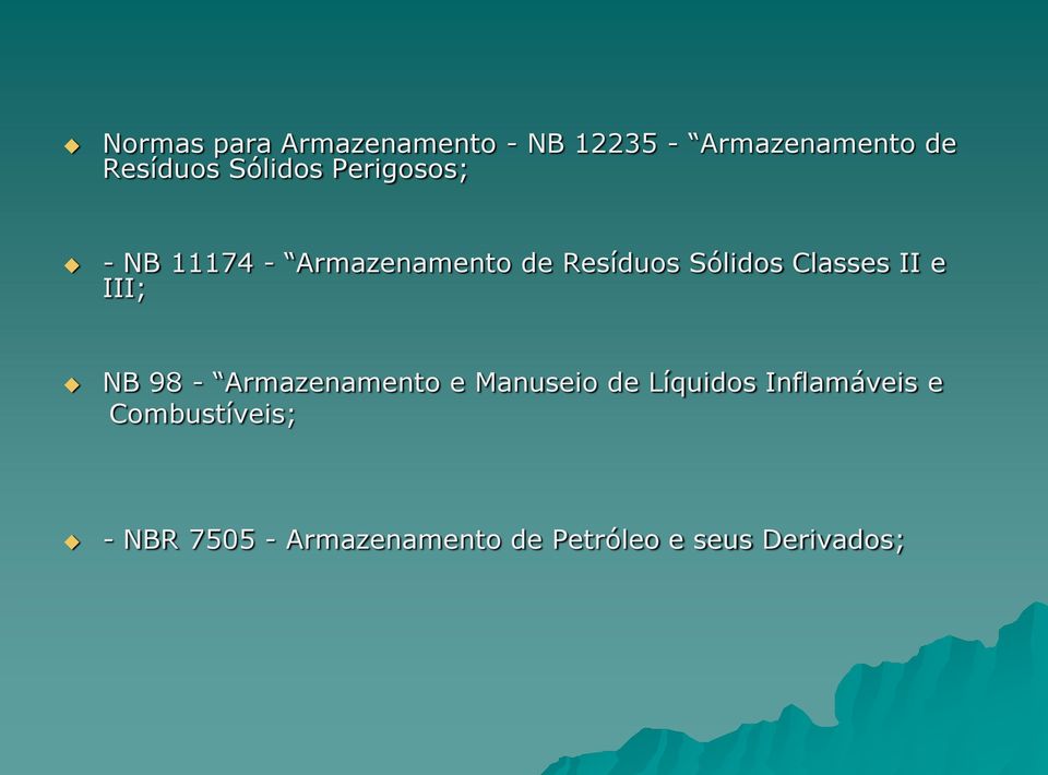 Classes II e III; NB 98 - Armazenamento e Manuseio de Líquidos