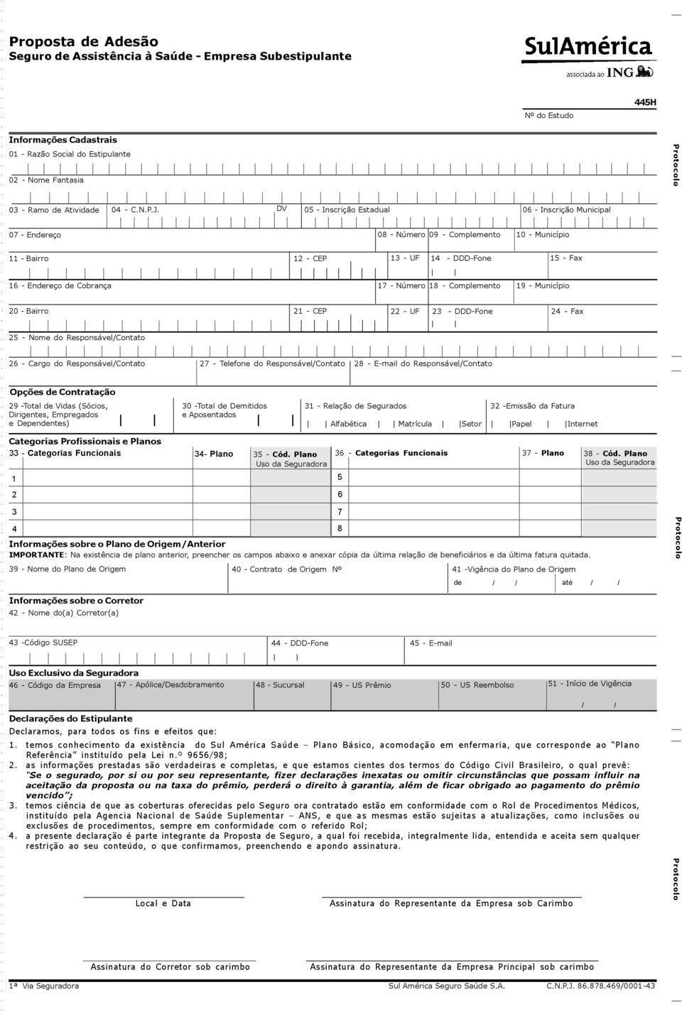 Complemento 28 - E-mail do Responsável/Contato Nº do Estudo 03 - Ramo de Atividade 04 - C.N.P.J.