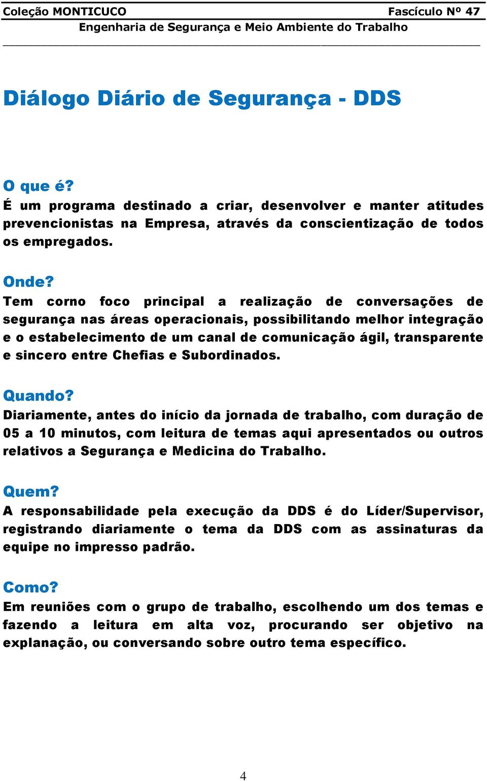 entre Chefias e Subordinados. Quando?