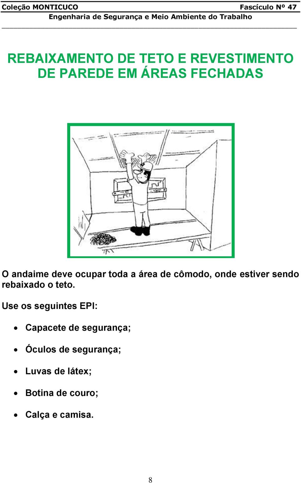 rebaixado o teto.