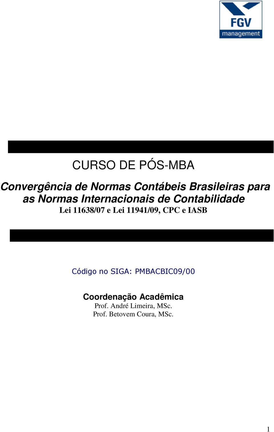 Lei 11941/09, CPC e IASB Código no SIGA: PMBACBIC09/00