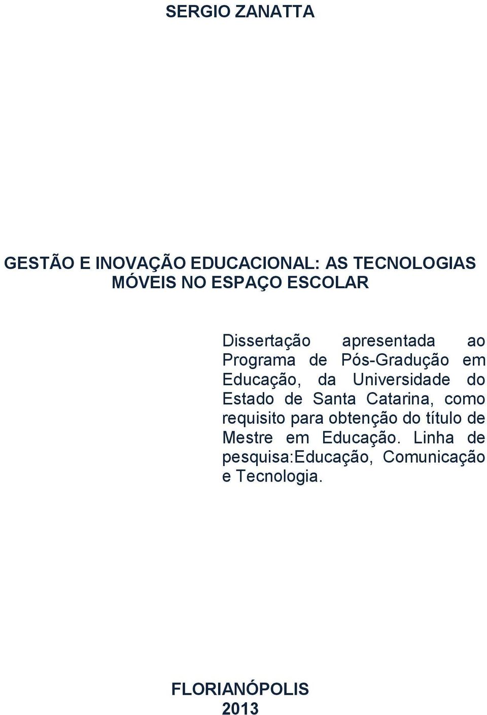 Universidade do Estado de Santa Catarina, como requisito para obtenção do título