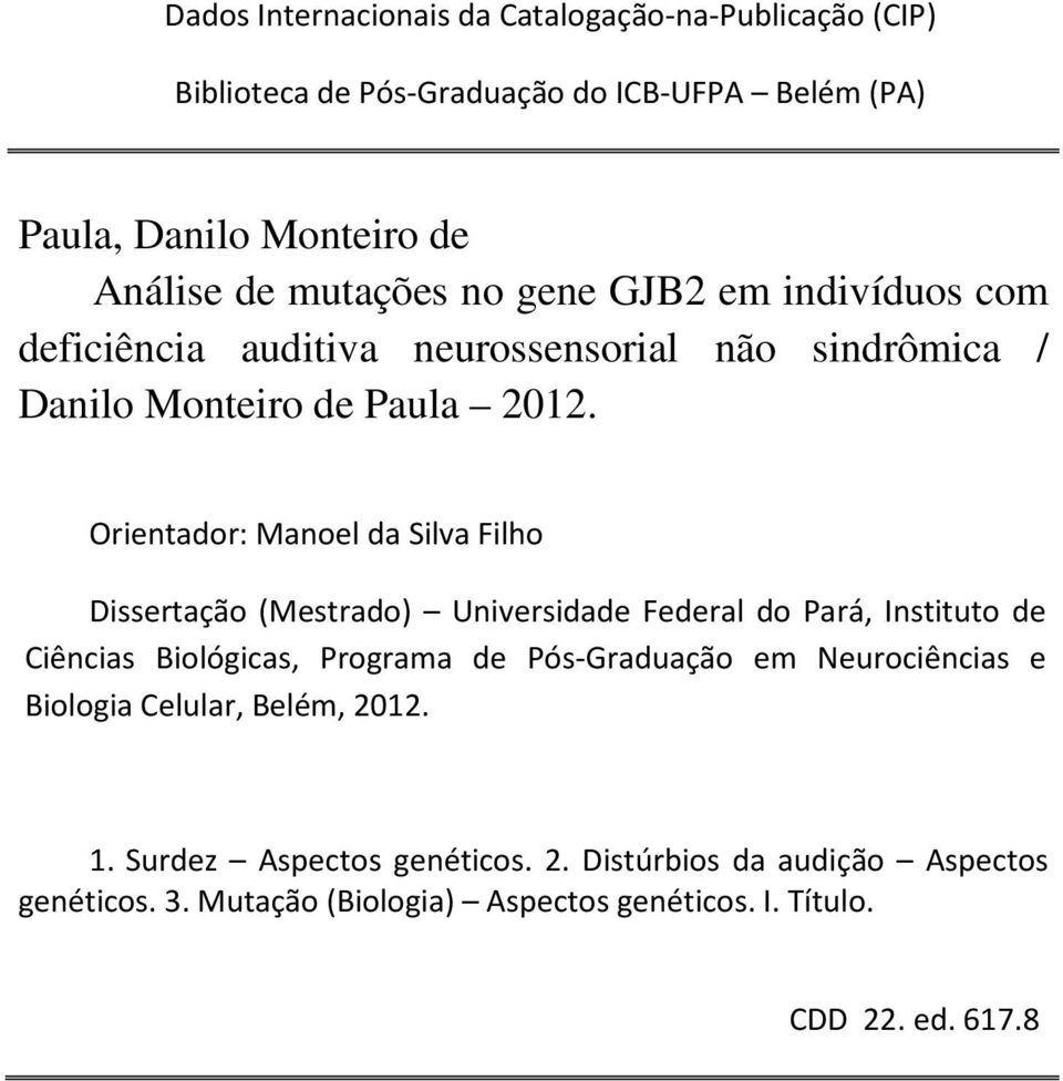 Orientador: Manoel da Silva Filho Dissertação (Mestrado) Universidade Federal do Pará, Instituto de Ciências Biológicas, Programa de Pós-Graduação em