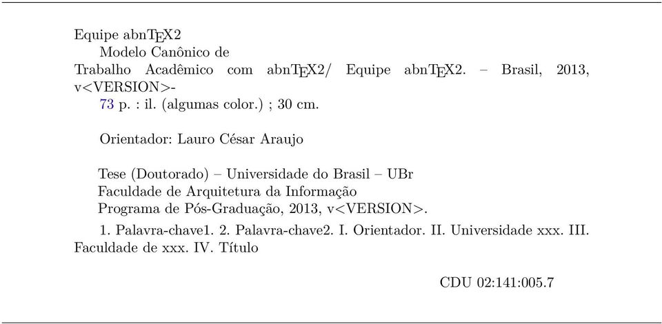 Orientador: Lauro César Araujo Tese (Doutorado) Universidade do Brasil UBr Faculdade de Arquitetura da