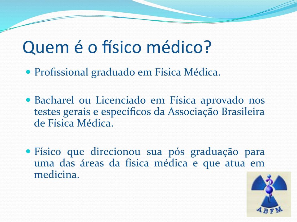 específicos da Associação Brasileira de Física Médica.