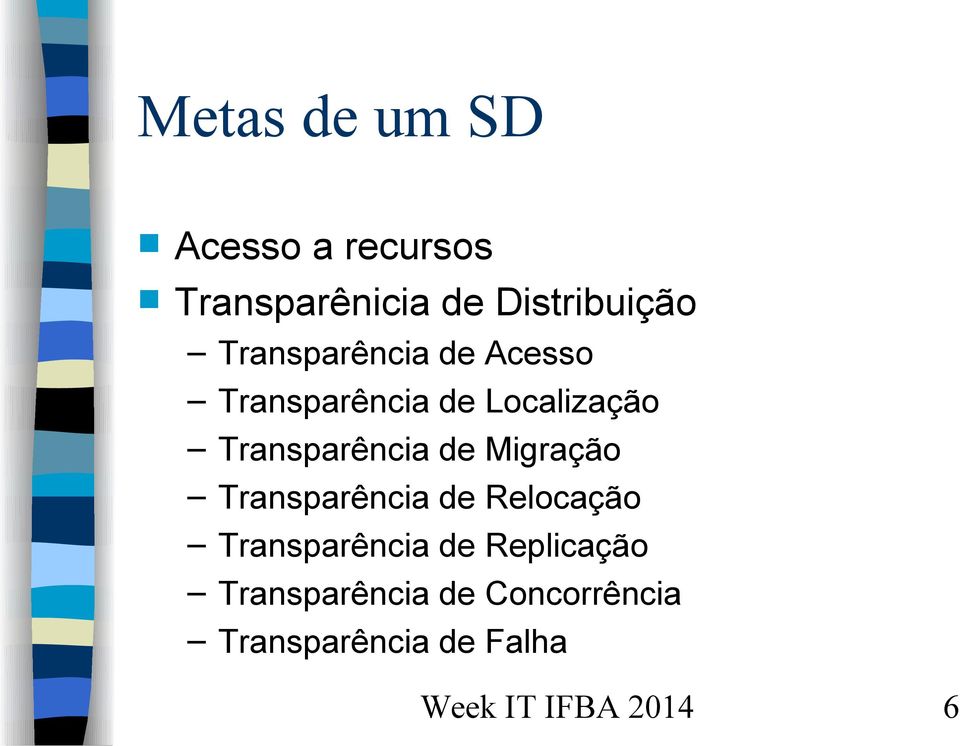 Localização Transparência de Migração Transparência de