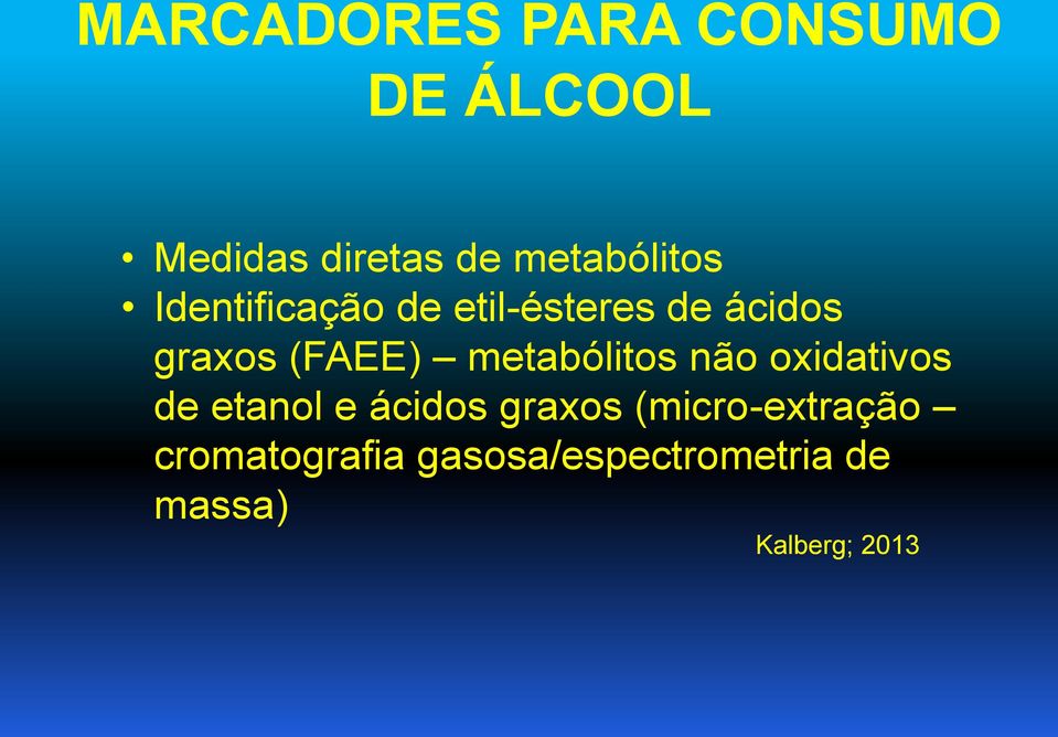 (FAEE) metabólitos não oxidativos de etanol e ácidos graxos