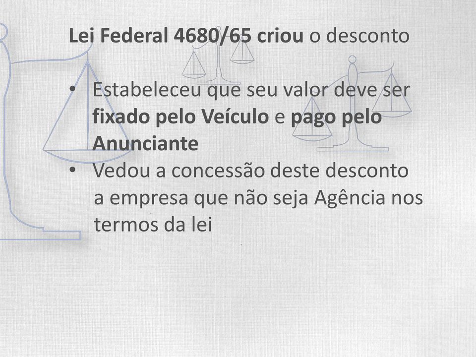 pago pelo Anunciante Vedou a concessão deste