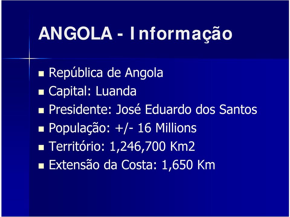 dos Santos População: +/- 16 Millions