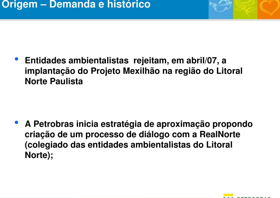 Petrobras inicia estratégia de aproximação propondo criação de um processo