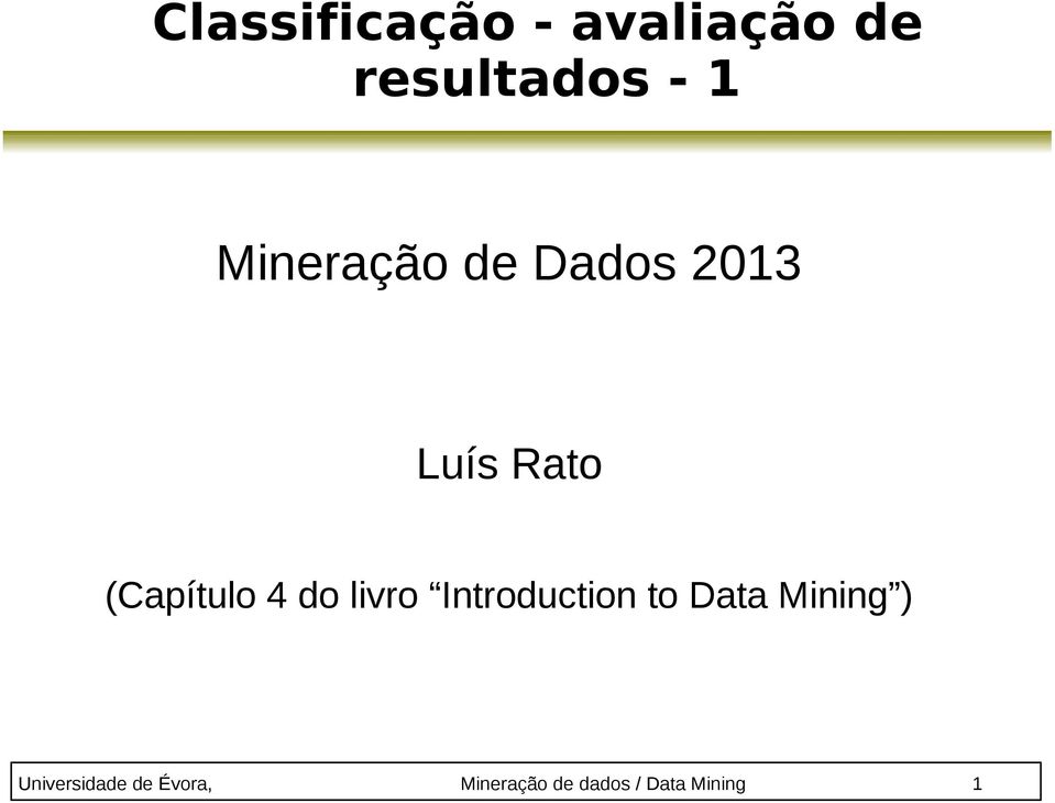 do livro Introduction to Data Mining )