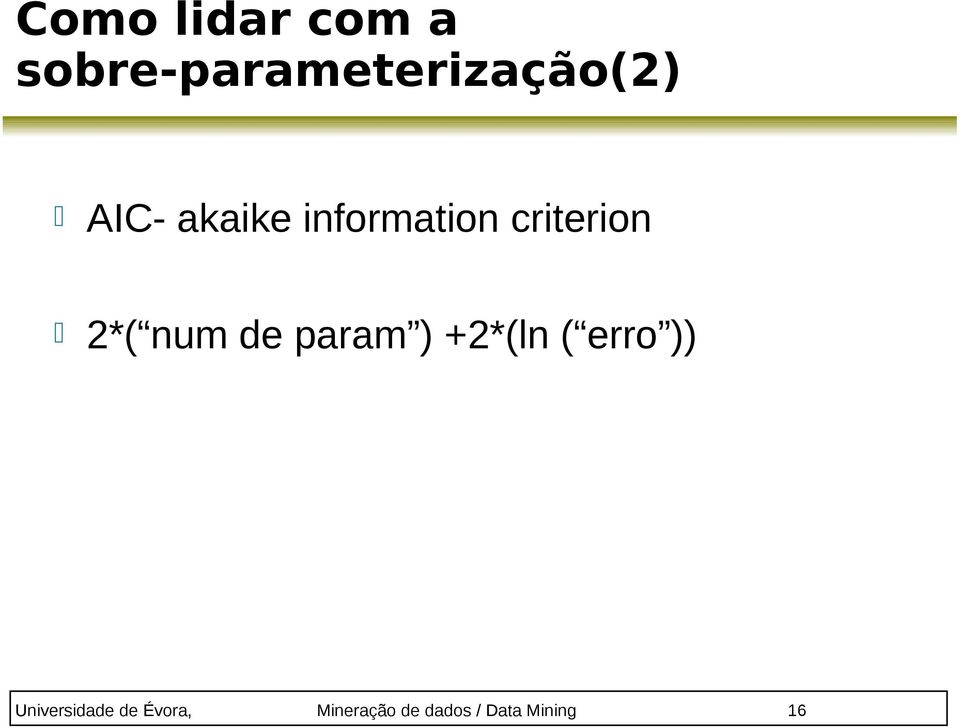 de param ) +2*(ln ( erro )) Universidade