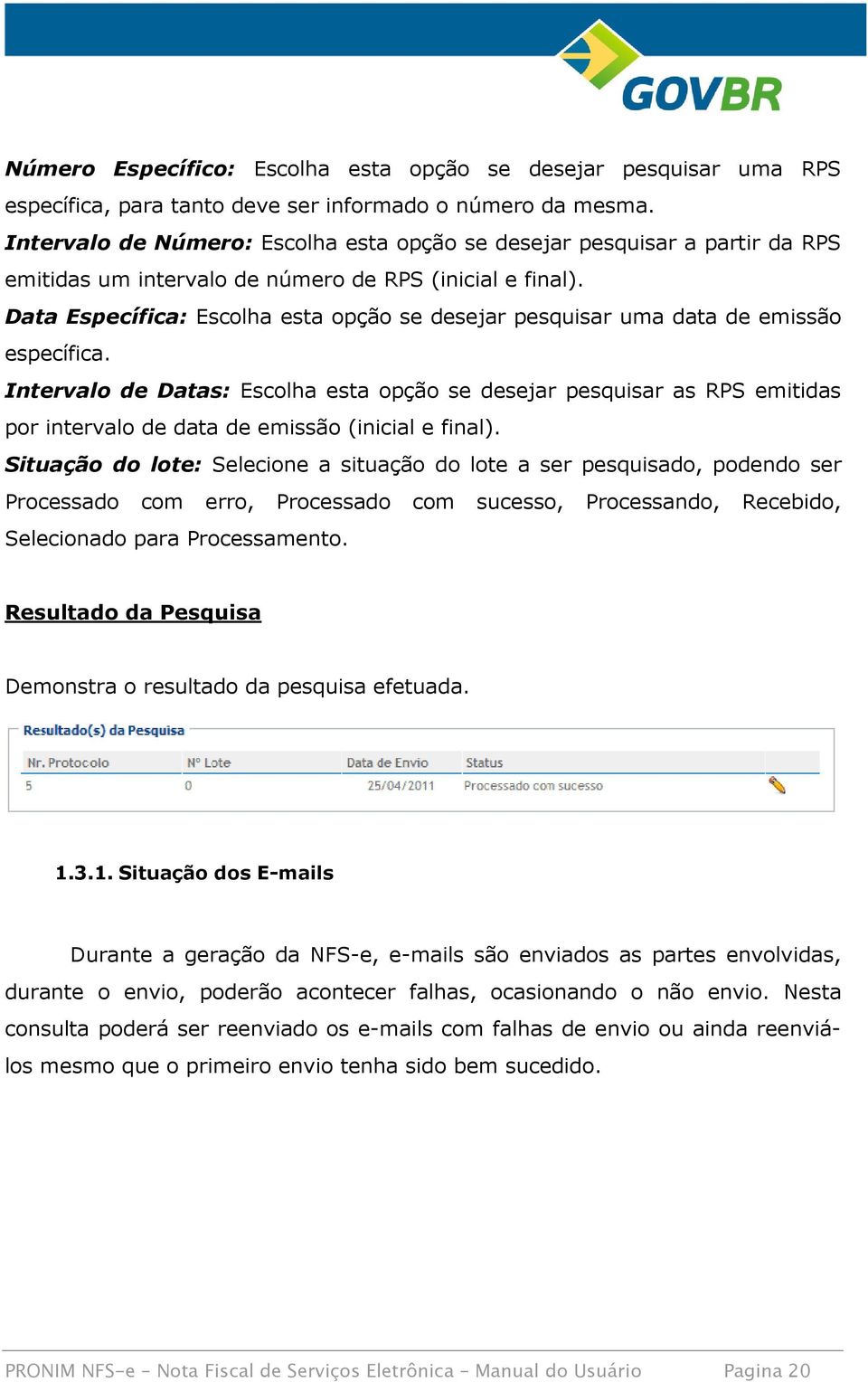 Data Específica: Escolha esta opção se desejar pesquisar uma data de emissão específica.