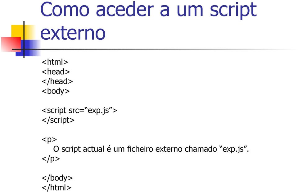 js > </script> <p> O script actual é um