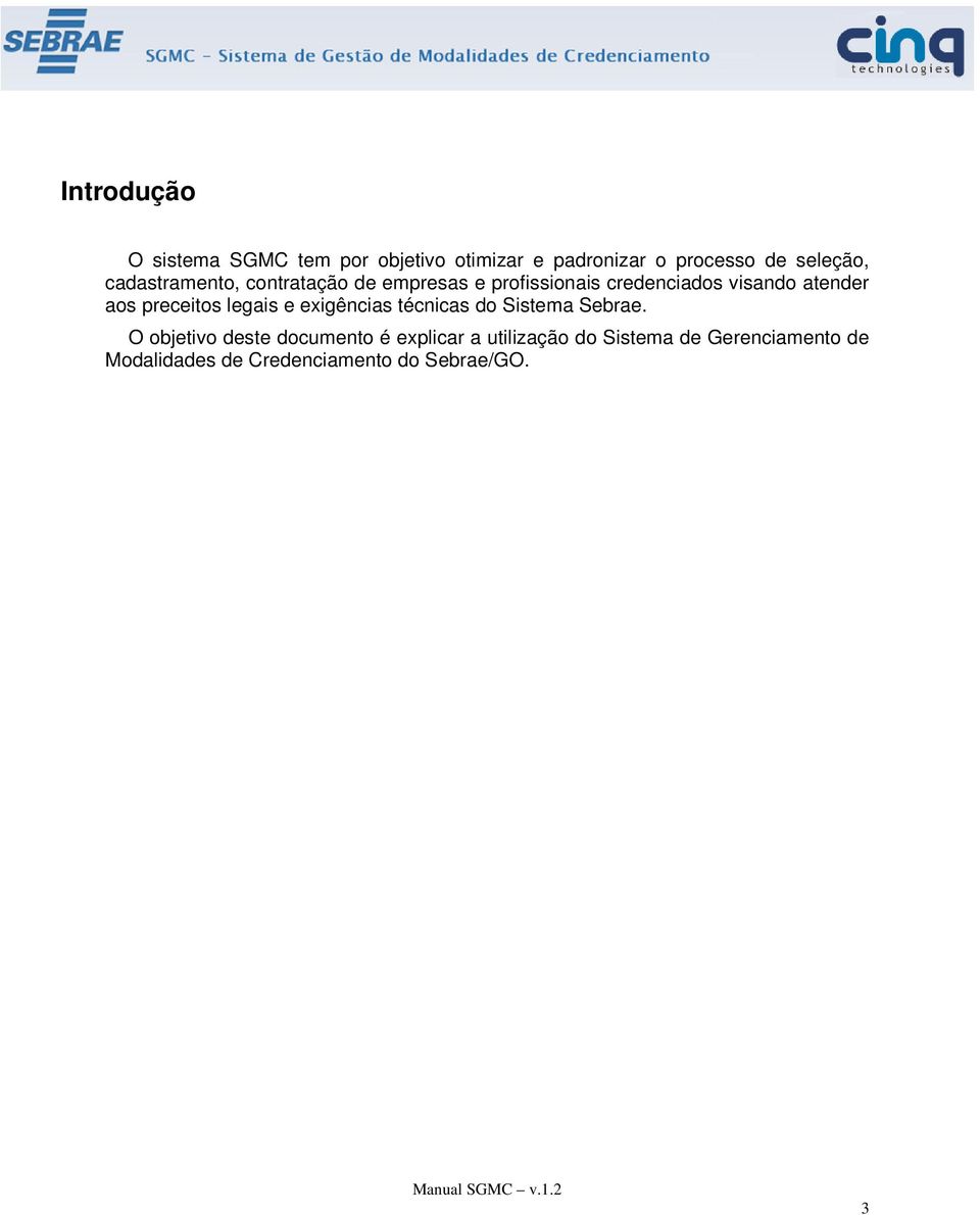 preceitos legais e exigências técnicas do Sistema Sebrae.