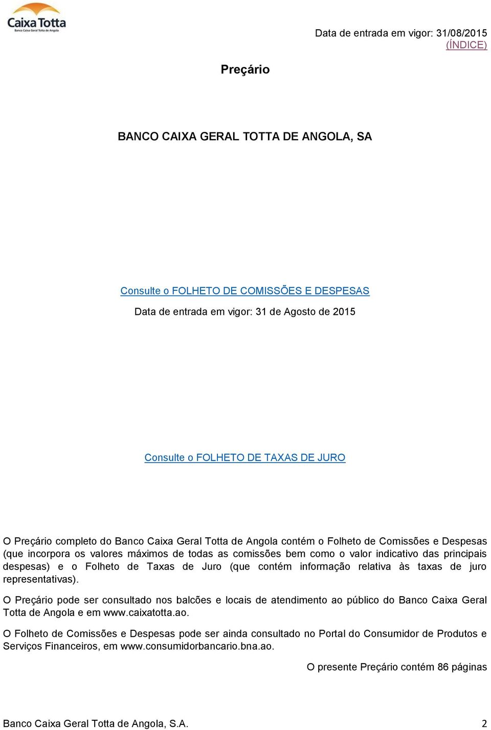 Taxas de Juro (que contém informação relativa às taxas de juro representativas).