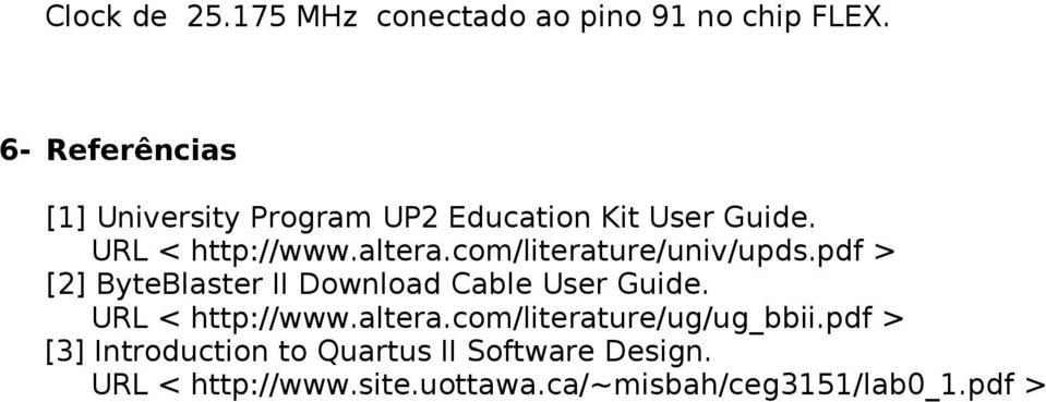 com/literature/univ/upds.pdf > [2] ByteBlaster II Download Cable User Guide. URL < http://www.