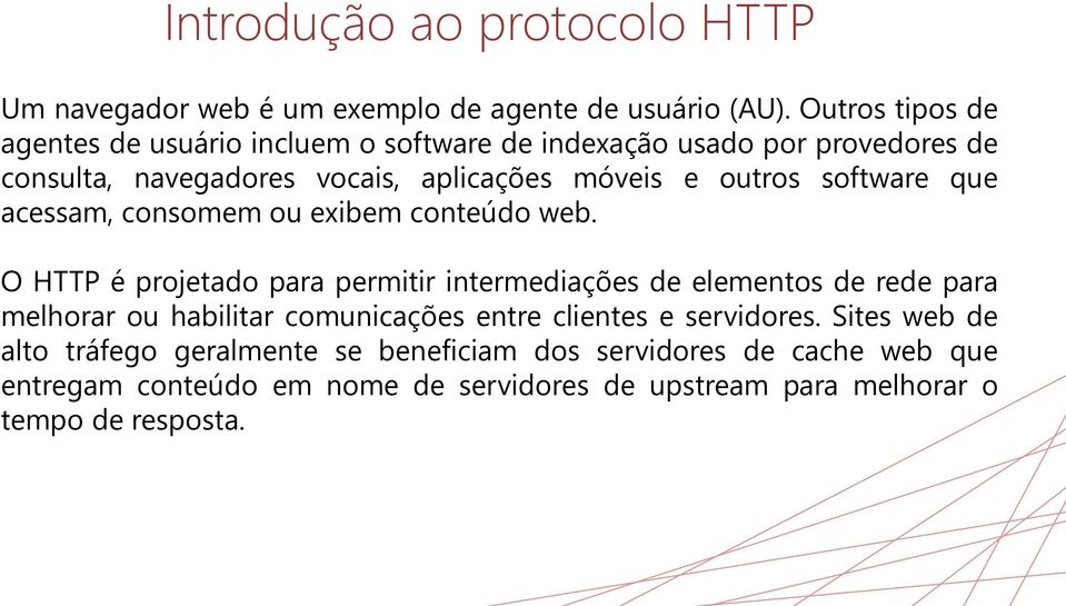 software que acessam, consomem ou exibem conteúdo web.