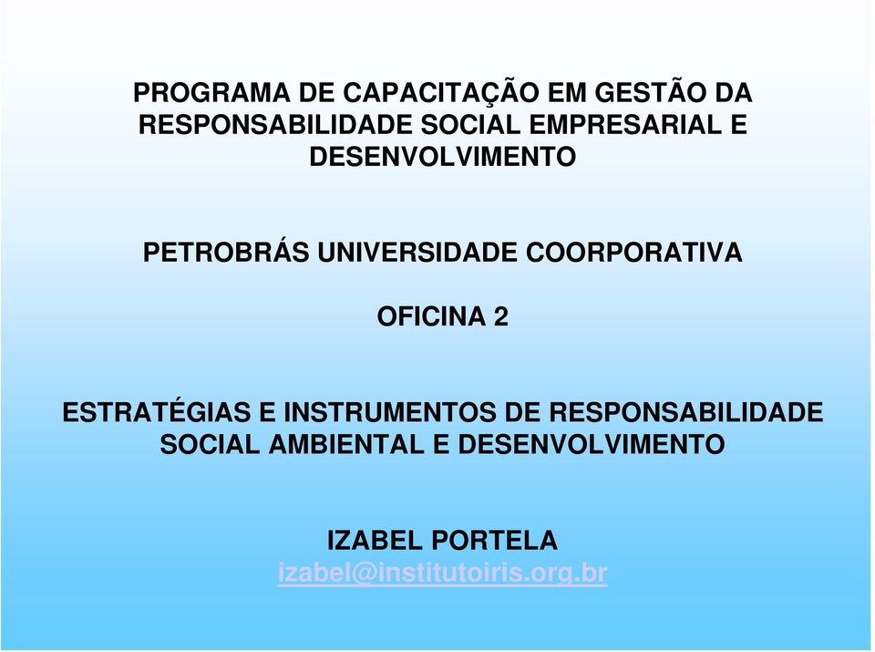 OFICINA 2 ESTRATÉGIAS E INSTRUMENTOS DE RESPONSABILIDADE SOCIAL