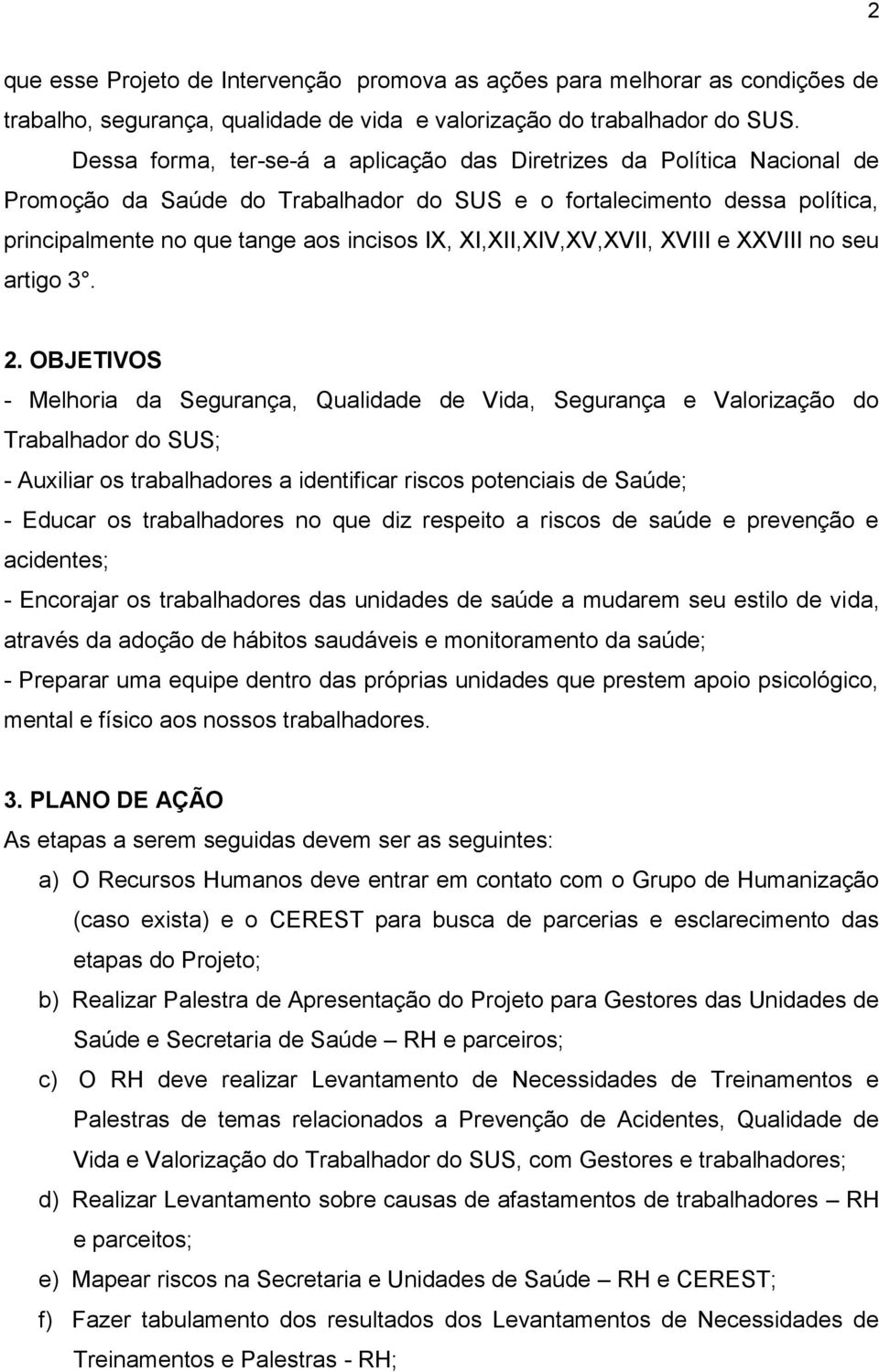 I,II,IV,V,VII, VIII e VIII no seu artigo 3. 2.