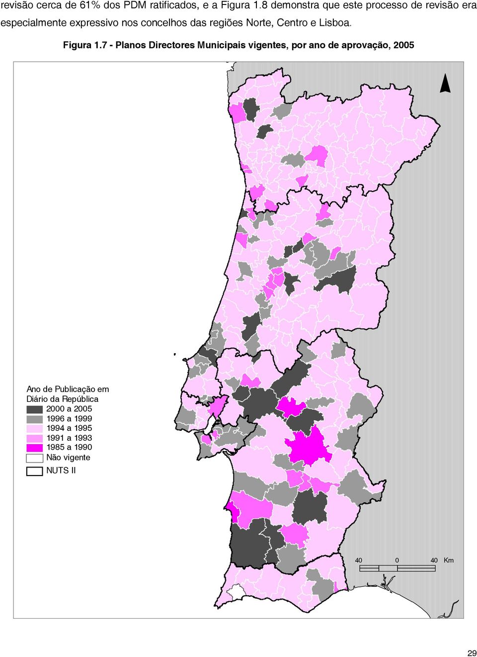 Norte, Centro e Lisboa. Figura 1.