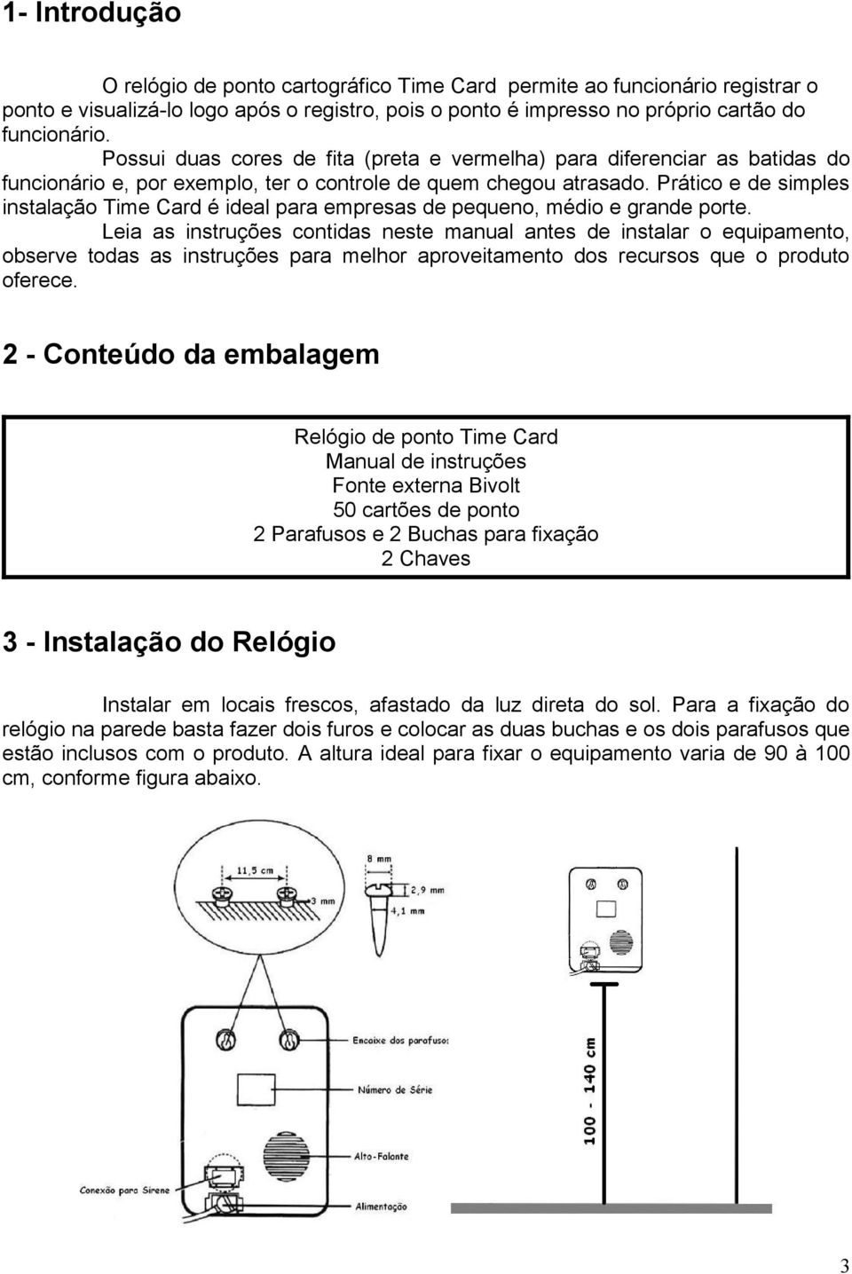 Prático e de simples instalação Time Card é ideal para empresas de pequeno, médio e grande porte.