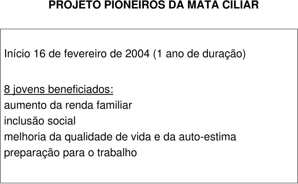 aumento da renda familiar inclusão social melhoria da