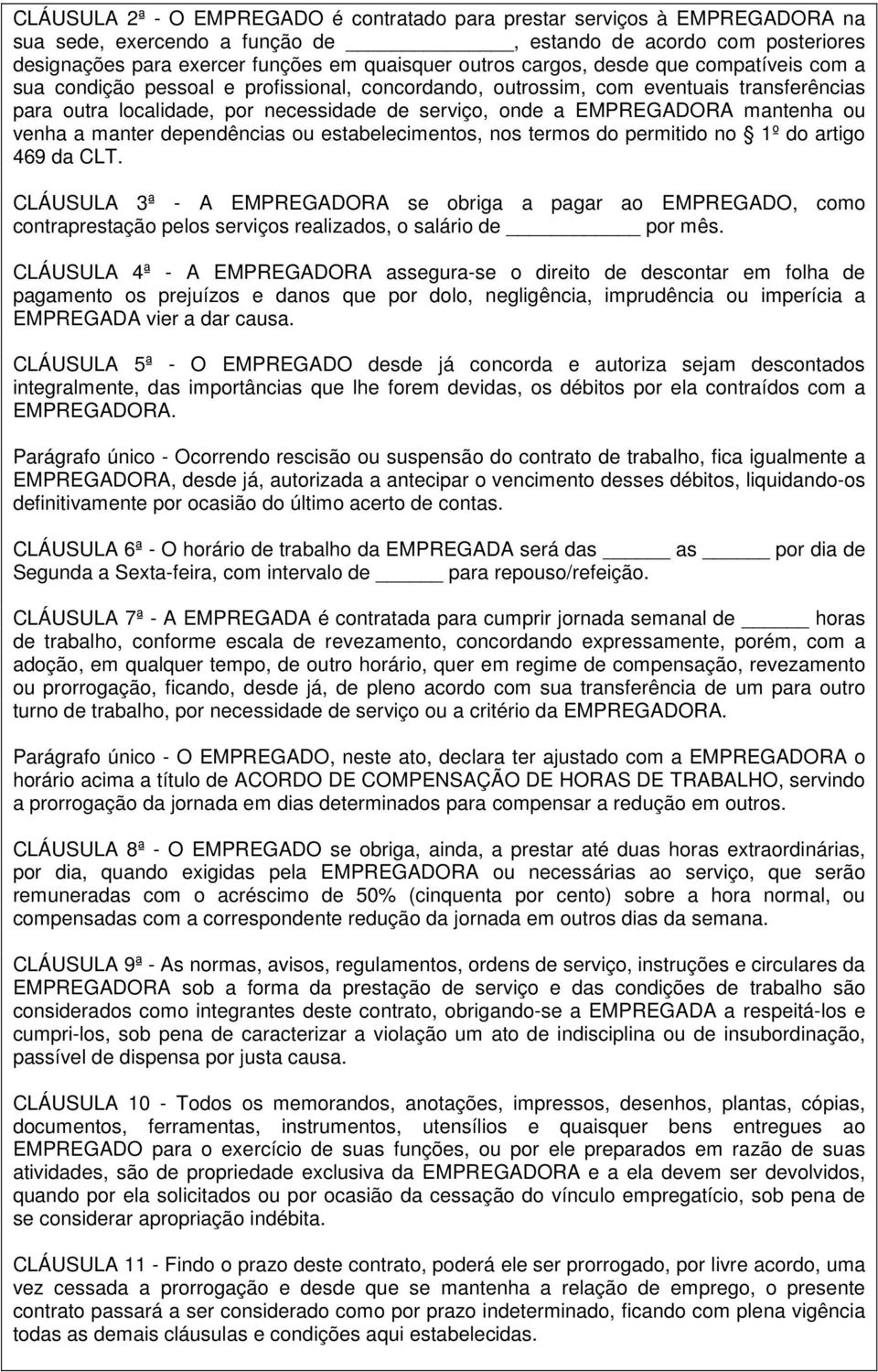 mantenha ou venha a manter dependências ou estabelecimentos, nos termos do permitido no 1º do artigo 469 da CLT.