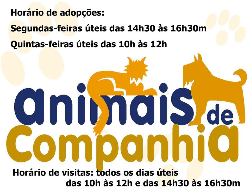 das 10h às 12h Horário de visitas: todos os