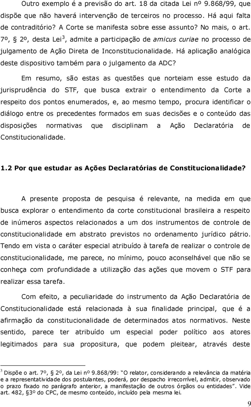 Há aplicação analógica deste dispositivo também para o julgamento da ADC?