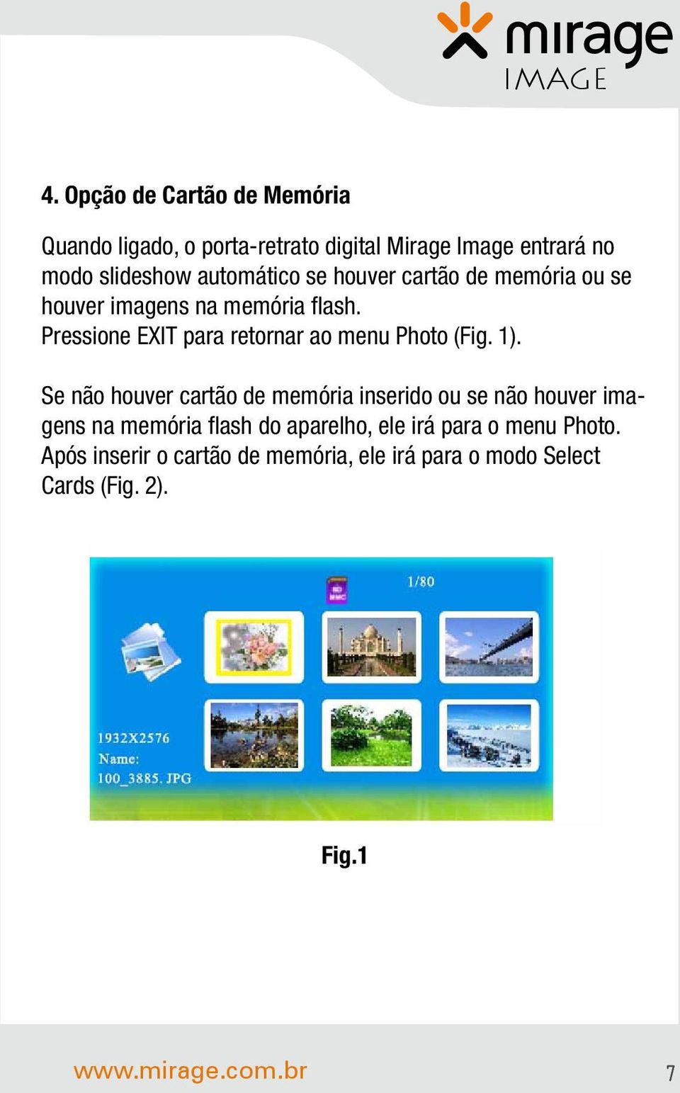 Pressione EXIT para retornar ao menu Photo (Fig. 1).