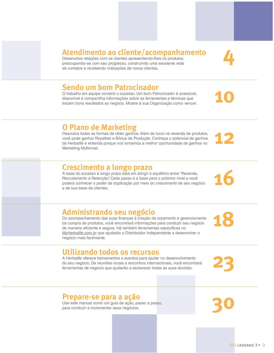 Um bom Patrocinador é acessível, disponível e compartilha informações sobre as ferramentas e técnicas que trazem bons resultados ao negócio. Mostre à sua Organização como vencer.