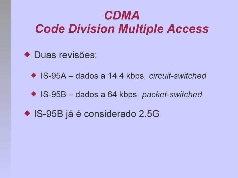 4 kbps, circuit-switched IS-95B dados a