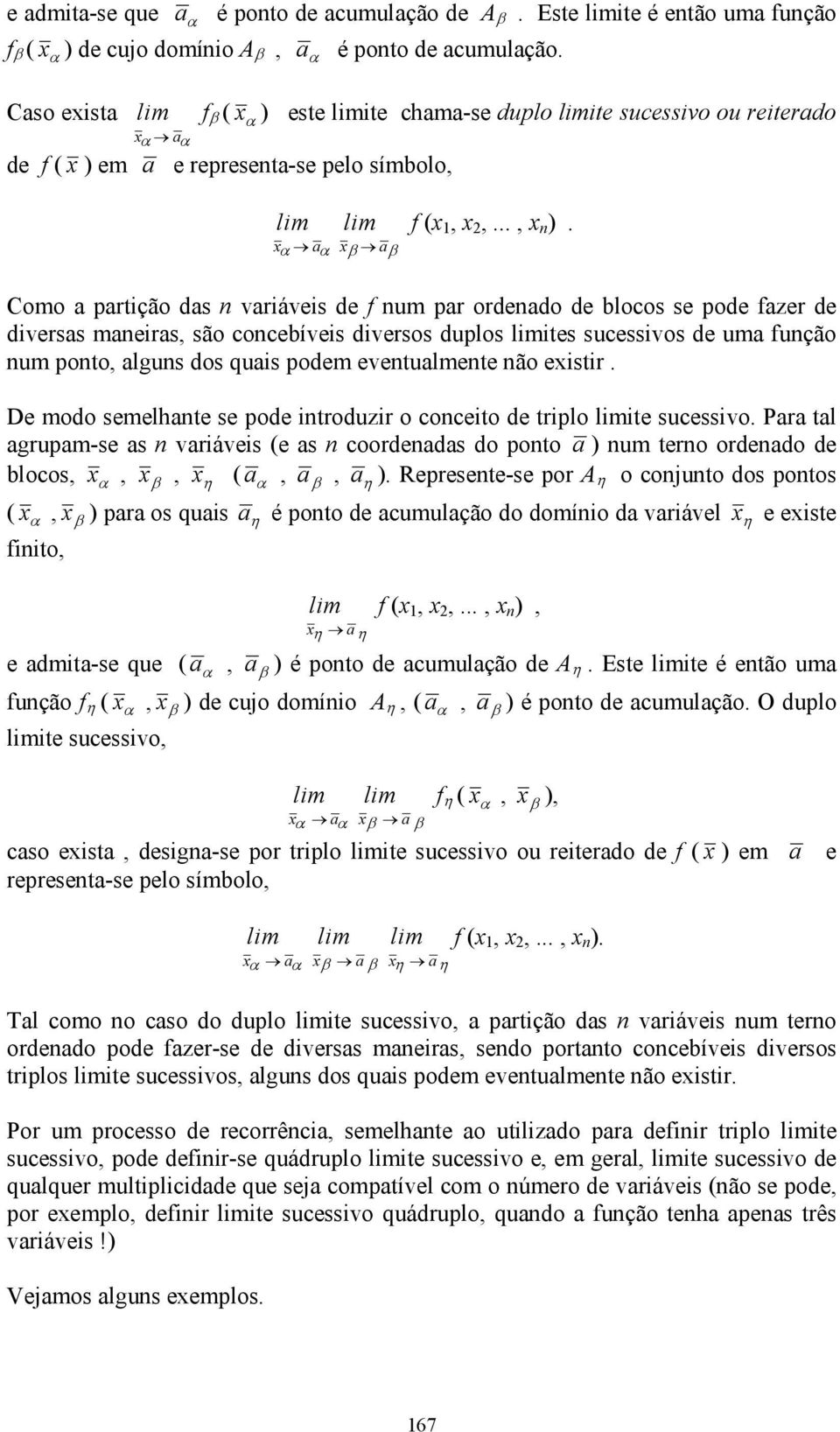 Como a artição das n variáveis de f num ar ordenado de blocos se ode fazer de diversas maneiras são concebíveis diversos dulos ites sucessivos de uma função num onto alguns dos quais odem