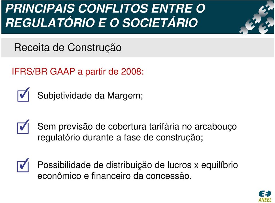 cobertura tarifária no arcabouço regulatório durante a fase de construção;