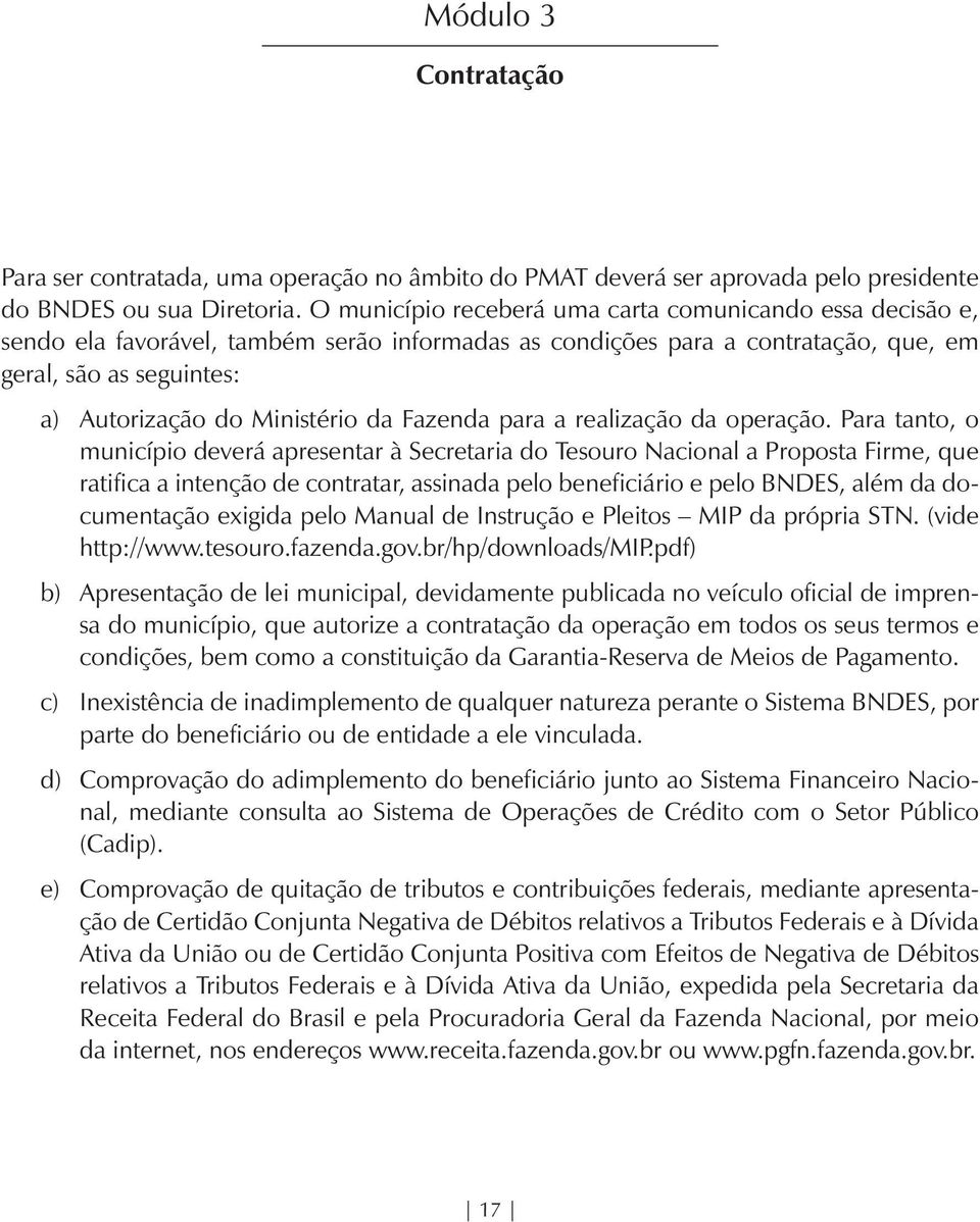 da Fazenda para a realização da operação.