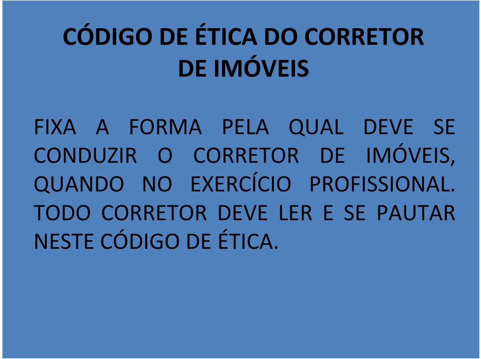 IMÓVEIS, QUANDO NO EXERCÍCIO PROFISSIONAL.